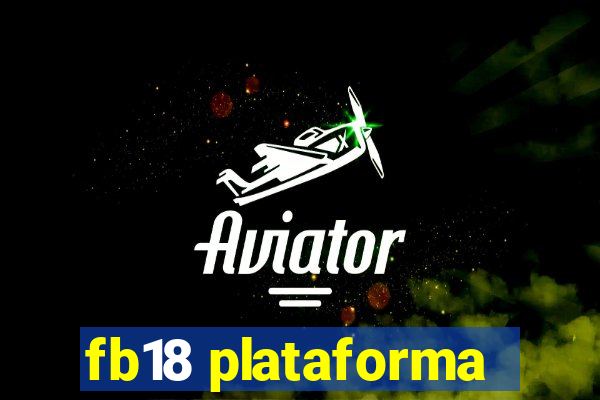 fb18 plataforma